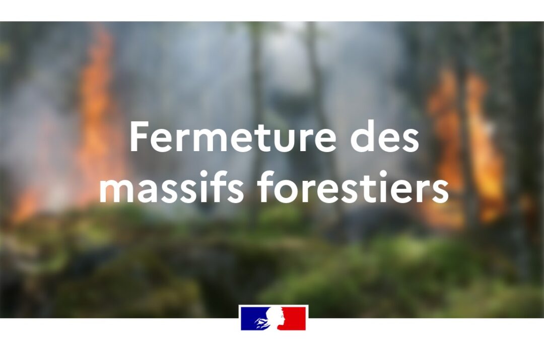 Fermeture des Massifs forestiers